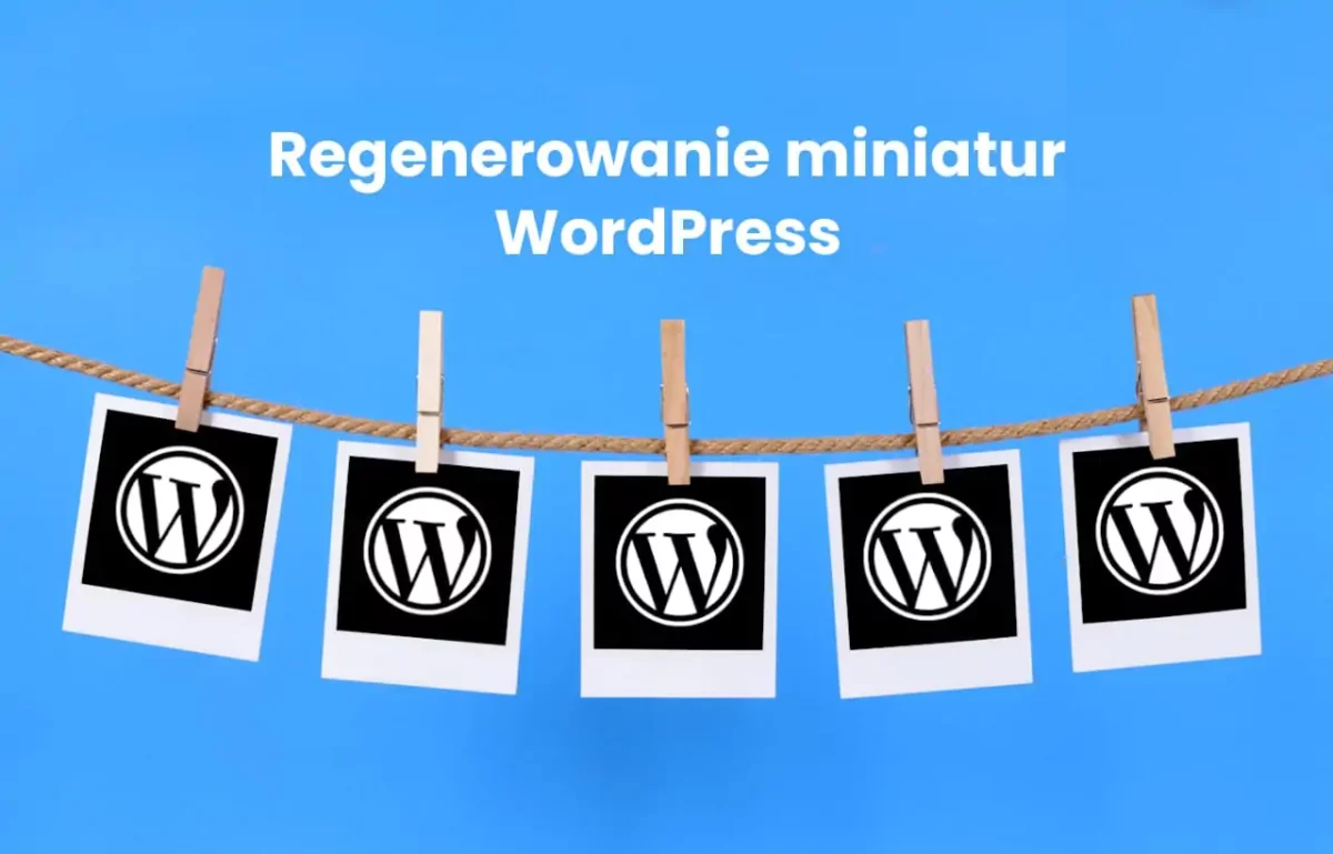 Regenerowanie miniatur w WordPress krok po kroku